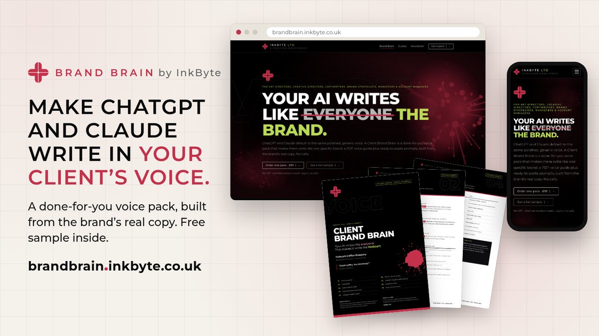 Brand Brain by InkByte: make ChatGPT and Claude write in your client's voice. The brandbrain.inkbyte.co.uk home page on a laptop and a phone, beside pages from the free Client Brand Brain sample pack.